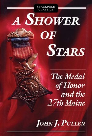 A Shower of Stars: The Medal of Honor and the 27th Maine image number 0