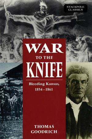 War to the Knife: Bleeding Kansas, 1854-1861 image number 0