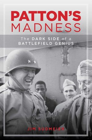 Patton's Madness: The Dark Side of a Battlefield Genius image number 0