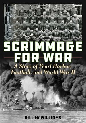 Scrimmage for War: A Story of Pearl Harbor, Football, and World War II image number 0