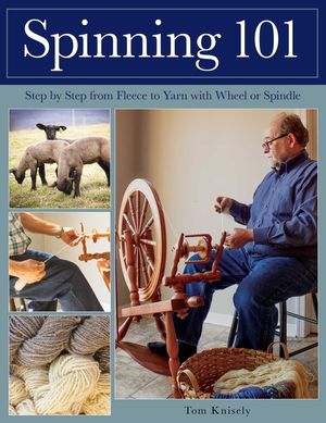 Spinning 101: Step by Step from Fleece to Yarn with Wheel or Spindle image number 0