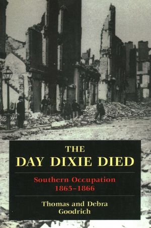 The Day Dixie Died: The Occupied South, 1865-1866 image number 0