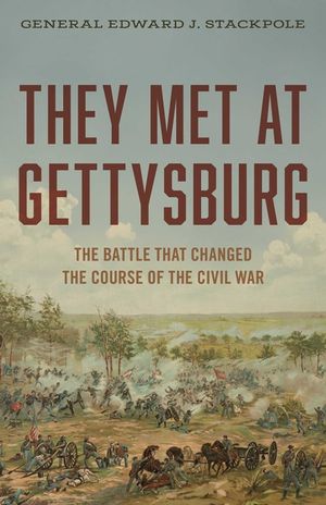 They Met at Gettysburg: The Classic Account of the Civil War Battle image number 0