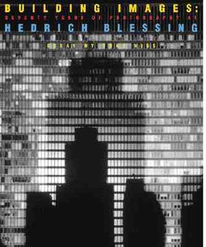 Building Images: Seventy Years of Photography at Hedrich Blessing image number 0