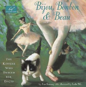 Bijou, Bonbon & Beau: The Kittens Who Danced for Degas image number 0