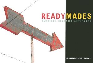 Readymades: American Roadside Artifacts image number 0