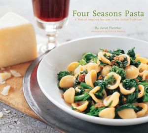 Four Seasons Pasta: A Year of Inspired Recipes in the Italian Tradition image number 0