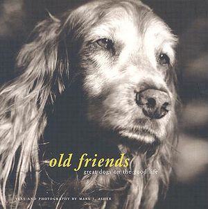 Old Friends: Great Dogs on the Good Life image number 0