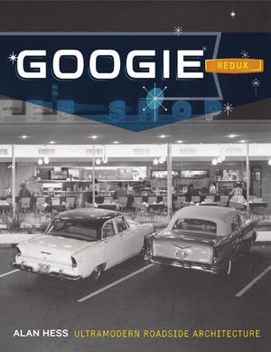 Googie Redux: Ultramodern Roadside Architecture image number 0