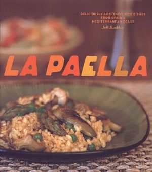 La Paella: Deliciously Authentic Rice Dishes from Spain's Mediterranean Coast image number 0