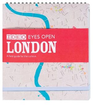 IDEO Eyes Open London: A Field Guide for the Curious image number 0