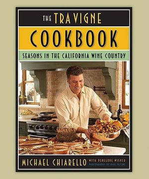 The Tra Vigne Cookbook: Seasons in the California Wine Country image number 0