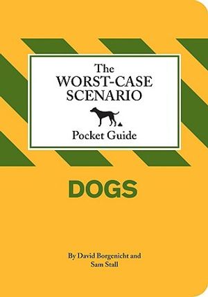 The Worst-Case Scenario Pocket Guide: Dogs image number 0