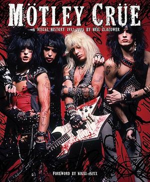Motley Crue: A Visual History: 1983-2005 image number 0