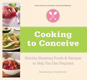 Cooking to Conceive: Fertility-Boosting Foods & Recipes to Help You Get Pregnant image number 0