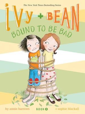 Ivy and Bean #5: Bound to Be Bad image number 0