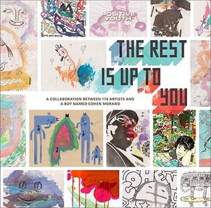 The Rest Is Up to You: A Collaboration Between 118 Artists and a Boy Named Cohen Morano image number 0