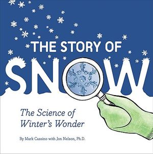 The Story of Snow: The Science of Winter's Wonder image number 0