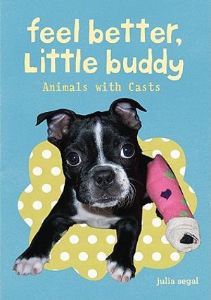 Feel Better Little Buddy: Animals with Casts image number 0