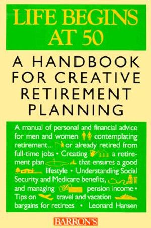 Life Begins at 50: A Handbook for Creative Retirement Planning image number 0