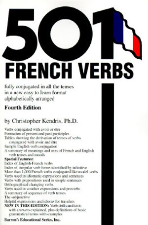 501 French Verbs: Fully Conjugated in All the Tenses in a New Easy-To-Learn Format Alphabetically Arranged image number 0
