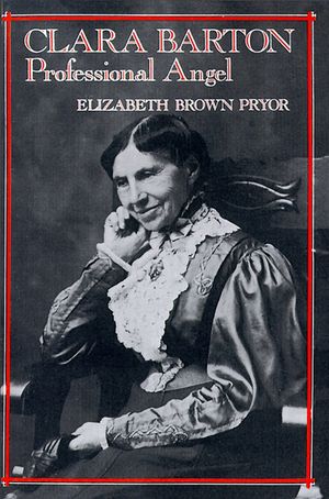 Clara Barton: Professional Angel image number 0