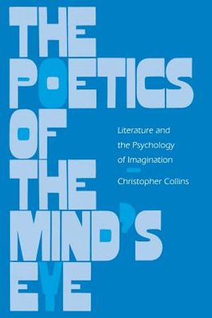The Poetics of the Mind's Eye: Literature and the Psychology of Imagination image number 0