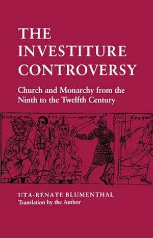 The Investiture Controversy: Church and Monarchy from the Ninth to the Twelfth Century image number 0