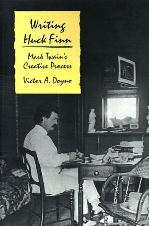 Writing Huck Finn: Mark Twain's Creative Process image number 0