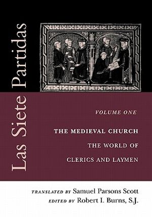 Las Siete Partidas, Volume 1: The Medieval Church: The World of Clerics and Laymen (Partida I) image number 0