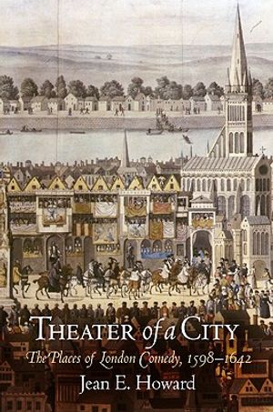 Theater of a City: The Places of London Comedy, 1598-1642 image number 0