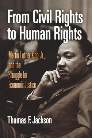 From Civil Rights to Human Rights: Martin Luther King, Jr., and the Struggle for Economic Justice image number 0
