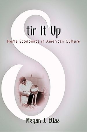Stir It Up: Home Economics in American Culture image number 0