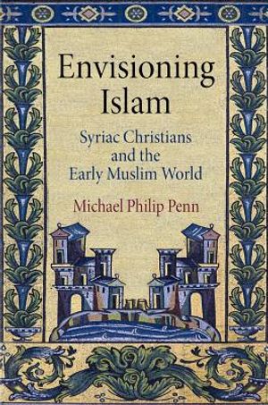Envisioning Islam: Syriac Christians and the Early Muslim World image number 0