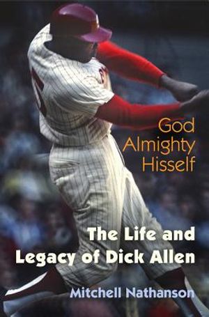 God Almighty Hisself: The Life and Legacy of Dick Allen image number 0