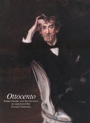 Ottocento: Romanticism and Revolution in Nineteenth-Century Italian Painting image number 0