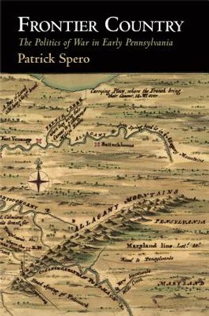 Frontier Country: The Politics of War in Early Pennsylvania image number 0