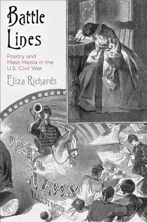 Battle Lines: Poetry and Mass Media in the U.S. Civil War image number 0