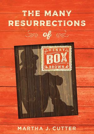 The Many Resurrections of Henry Box Brown image number 0