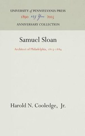 Samuel Sloan: Architect of Philadelphia, 1815-1884 image number 0
