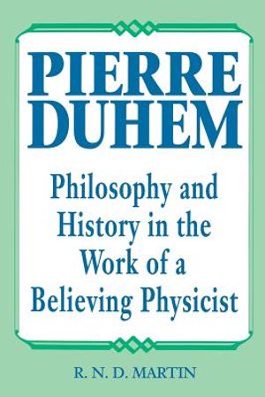 Pierre Duhem: Philosophy and History in the Work of a Believing Physicist image number 0
