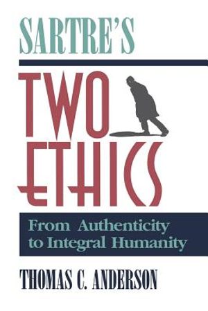 Sartre's Two Ethics: From Authenticity to Integral Humanity image number 0