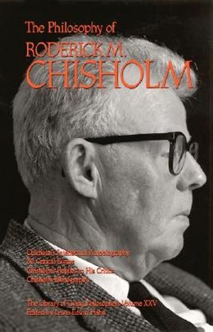 The Philosophy of Roderick Chisholm, Volume 25 image number 0