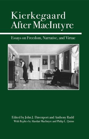 Kierkegaard After MacIntyre: Essays on Freedom, Narrative, and Virtue image number 0