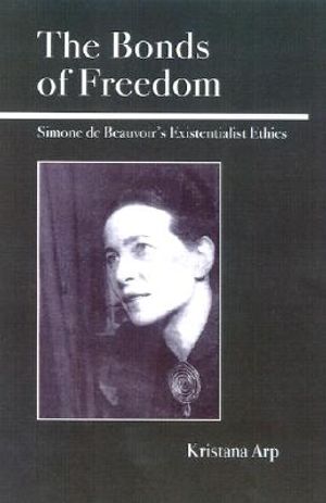 The Bonds of Freedom: Simone de Beauvoir's Existentialist Ethics image number 0