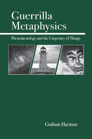 Guerrilla Metaphysics: Phenomenology and the Carpentry of Things image number 0