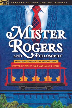 Mister Rogers and Philosophy image number 0