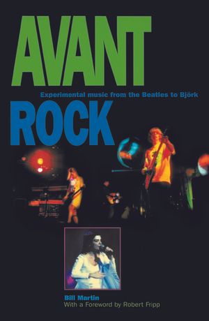 Avant Rock: Experimental Music from the Beatles to Bjork image number 0