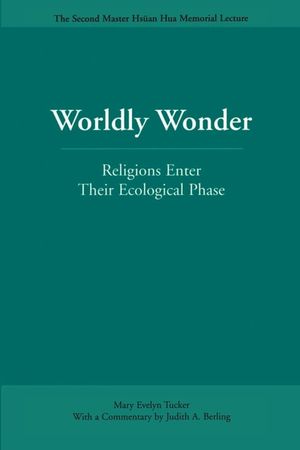 Worldly Wonder: Religions Enter Their Ecological Phase image number 0