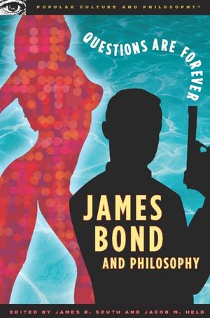 James Bond and Philosophy: Questions Are Forever image number 0